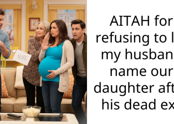 AITAH for refusing to let my husband name our daughter after his dead ex?