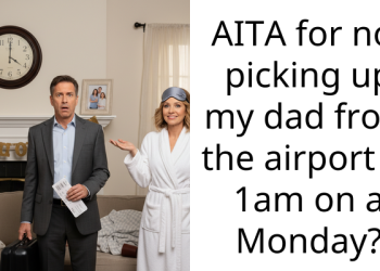 AITA for not picking up my dad from the airport at 1am on a Monday?