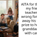 AITA for thinking my friend’s teacher was wrong for taking away his team’s prize to help her granddaughter with cancer?
