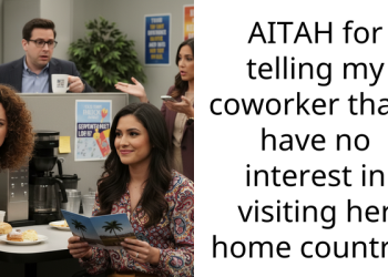 AITAH for telling my coworker that I have no interest in visiting her home country?