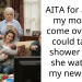 AITA for asking my mom to come over so I could take a shower while she watched my newborn?