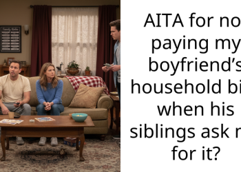 AITA for not paying my boyfriend’s household bills when his siblings ask me for it?