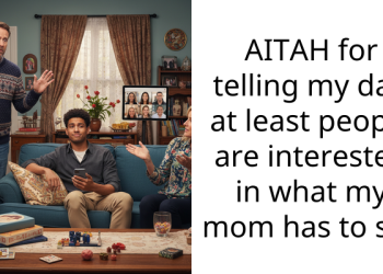 AITAH for telling my dad at least people are interested in what my mom has to say