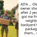 AITA … Old house owner showed up after 2 years, and got me from the neighbours backyard to get a package for them… AITA?