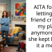 AITA for not letting my friend crash at my place anymore after she kept leaving it a mess?