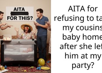 AITA for refusing to take my cousins baby home after she left him at my party?