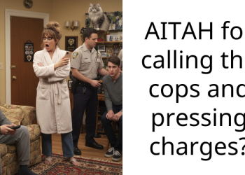 AITAH for calling the cops and pressing charges?