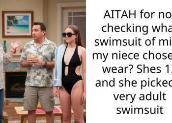 AITAH for not checking what swimsuit of mine my niece chose to wear? Shes 13 and she picked a very adult swimsuit