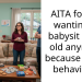 AITA for not wanting to babysit a 7 yr old anymore because of her behaviour?