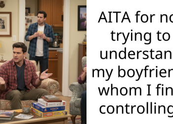 AITA for not trying to understand my boyfriend, whom I find controlling?