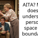 AITA? Mum doesn’t understand personal space and boundaries