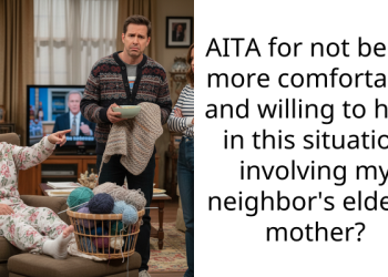 AITA for not being more comfortable and willing to help in this situation involving my neighbor’s elderly mother?