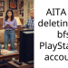 AITA for deleting my bfs PlayStation account?