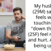 My husband (29M) says he feels weird touching me “down there.” I (25F) feel rejected and hurt. AITA for being upset?