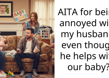 AITA for being annoyed with my husband, even though he helps with our baby?