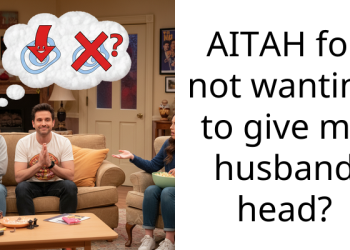 AITAH for not wanting to give my husband head?
