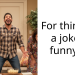 For thinking a joke is funny???