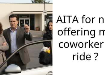 AITA for not offering my coworker a ride ?