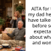 AITA for telling my dad he should have talked to me before setting expectations about what I will and won’t do?