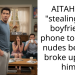 AITAH For “stealing” my boyfriends phone to delete nudes before I broke up with him?