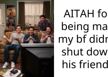 AITAH for being mad my bf didn’t shut down his friends