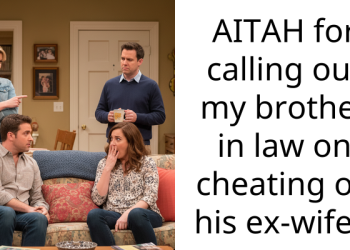 AITAH for calling out my brother in law on cheating on his ex-wife?