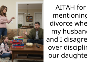 AITAH for mentioning divorce when my husband and I disagreed over discipling our daughter?