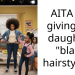 AITA for giving my daughter “black hairstyles”?
