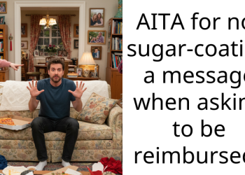 AITA for not sugar-coating a message when asking to be reimbursed?