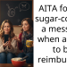 AITA for not sugar-coating a message when asking to be reimbursed?