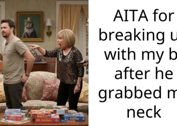 AITA for breaking up with my bf after he grabbed my neck