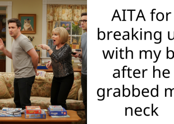 AITA for breaking up with my bf after he grabbed my neck