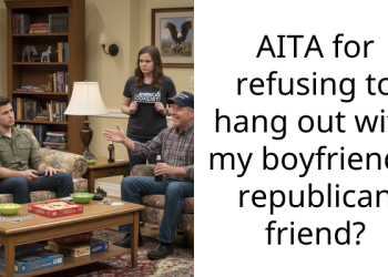AITA for refusing to hang out with my boyfriend’s republican friend?