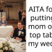 AITA for not putting my mom on the top table at my wedding