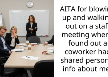 AITA for blowing up and walking out on a staff meeting when I found out a coworker had shared personal info about me?