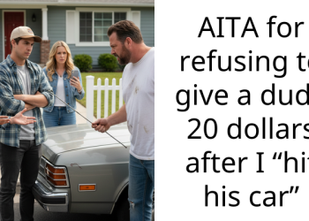 AITA for refusing to give a dude 20 dollars after I “hit his car”