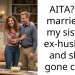 AITA? I’m married to my sister’s ex-husband and she’s gone crazy