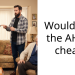 Would I be the AH if I cheat?