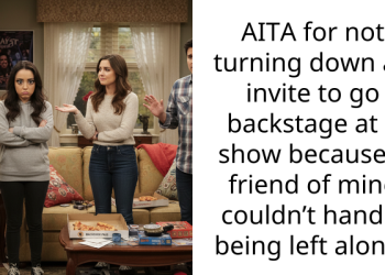 AITA for not turning down an invite to go backstage at a show because a friend of mine couldn’t handle being left alone?