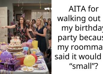 AITA for walking out of my birthday party because my roommate said it would be “small”?