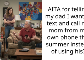 AITA for telling my dad I want to text and call my mom from my own phone this summer instead of using his?