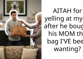 AITAH for yelling at my bf after he bought his MOM the bag I’VE been wanting?