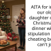 AITA for inviting our oldest daughter over for Christmas eve dinner with the stipulation that her cheating boyfriend can’t join?