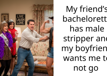 My friend’s bachelorette has male stripper and my boyfriend wants me to not go