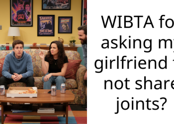 WIBTA for asking my girlfriend to not share joints?