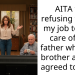 AITA for refusing to quit my job to take care of our father when my brother already agreed to do it?