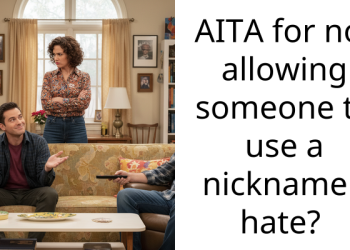 AITA for not allowing someone to use a nickname I hate?