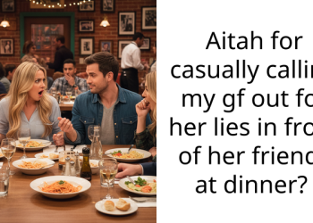 Aitah for casually calling my gf out for her lies in front of her friends at dinner?