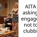 AITA for asking my engaged gf not to go clubbing?