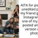 AITA for posting an unedited photo of my friend group on Instagram after one of my friends posted an edited version of the photo?